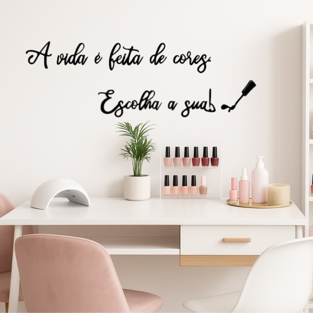 Frase A Vida É Feita De Cores Escolha A Sua Esmalte Salão de Beleza Nails Designer Decorativa