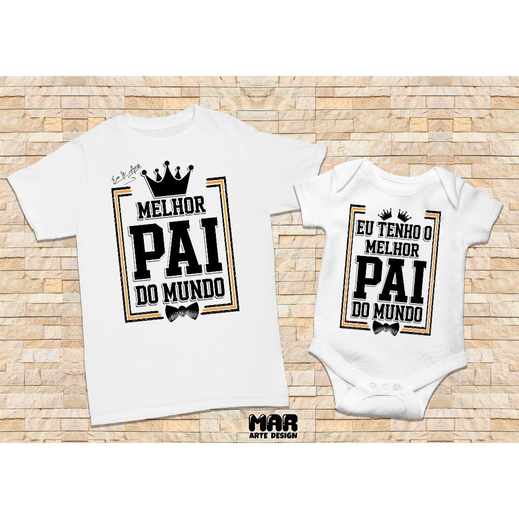 Camiseta + body Tal Pai Tal Filho (Melhor Pai do Mundo)