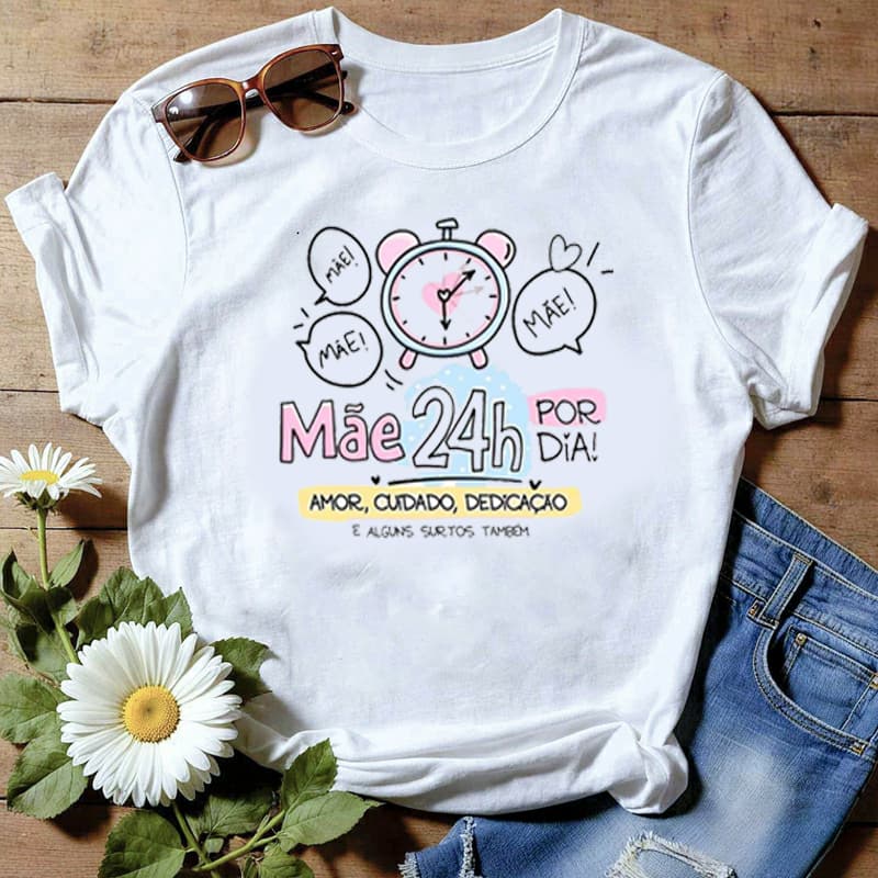 Camiseta ou Baby Look Dia das Mães Mãe 24 Horas por Dia Envio Imediato