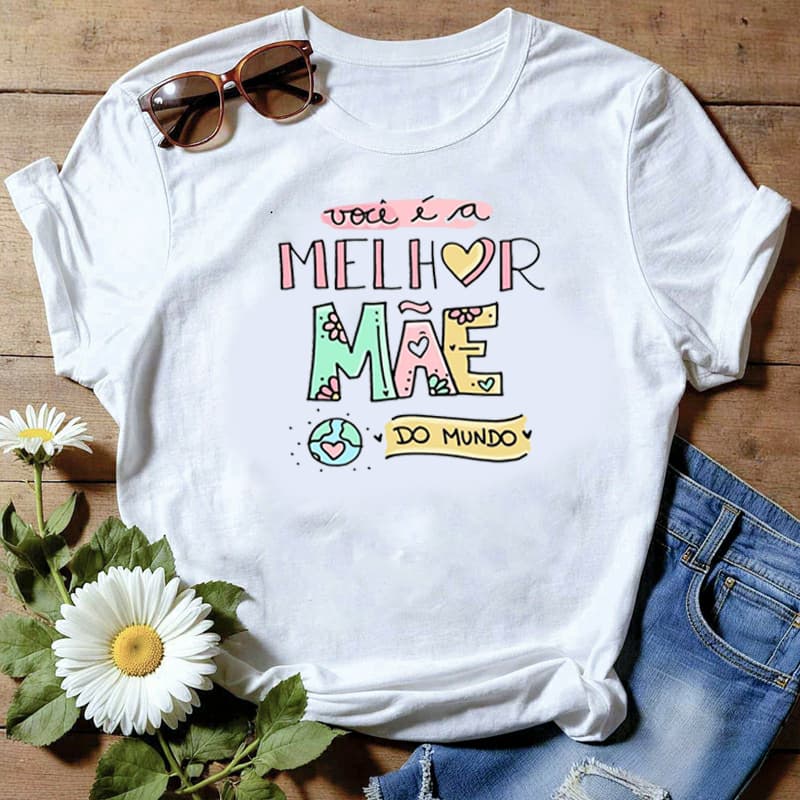 Camiseta ou Baby Look Dias Das Mães Você É a Melhor Mãe do Mundo Envio Imediato