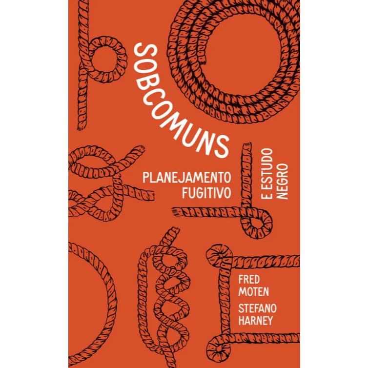 Sobcomuns: Planejamento Fugitivo E Estudo Negro, De Fred Moten. Editorial Ubu Editora, Capa Mole, Edição 1 Em Português,