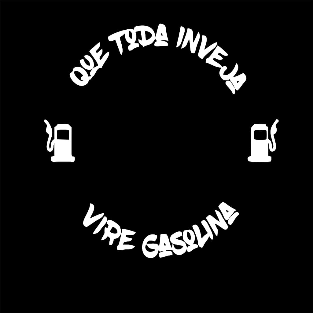Adesivo Tampa Combustivel Moto ou Carro Que Toda Inveja Vire Gasolina
