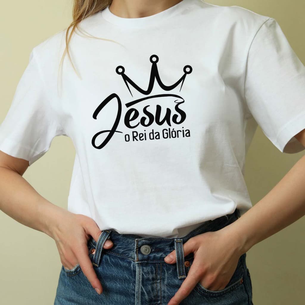 Camiseta Feminina 100% Algodão Cristã Evangélica Católica JESUS O REI DA GLÓRIA Camisa Premium