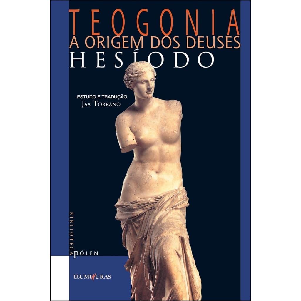 Teogonia : A Origem Dos Deuses (Coleção Biblioteca Pólen) - De Hesíodo & Jaa Torrano (Tradução), Pela Editora Iluminuras