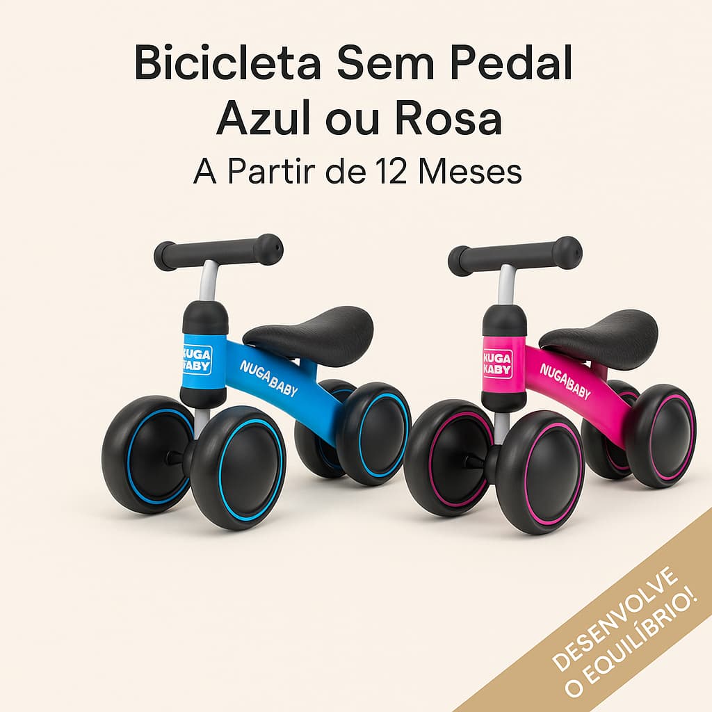 Bicicleta Infantil Equilíbrio Sem Pedal 4 Rodas Nuga Baby Bike bebe Menino e Menina – Azul ou Rosa