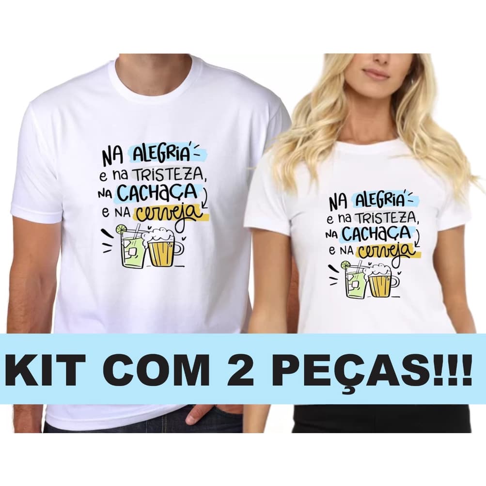 Camisetas para Casal Na Alegria e Na Tristeza Na Cachaça e na Cerveja