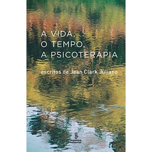 A vida: escritos de Jean Clark Juliano