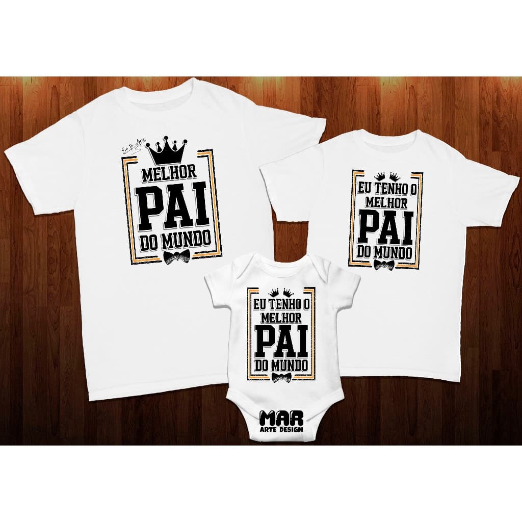 2 Camisetas + body Tal Pai Tal filhos (Melhor Pai do Mundo)
