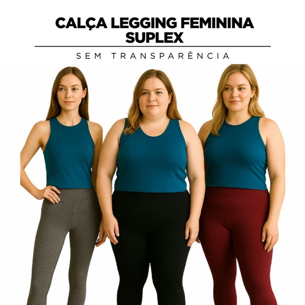 Calça Legging Feminina Suplex do P ao Plus size moda confortável, durável, e tem boa respirabilidade
