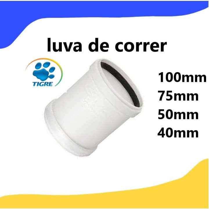LUVA DE CORRER PARA ESGOTO 40MM , 50MM , 75MM , 100MM TIGRE.