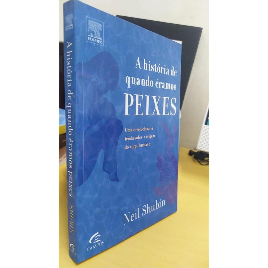 Livro : A Historia De Quando Eramos Peixes. Uma Revolucionaria Teoria