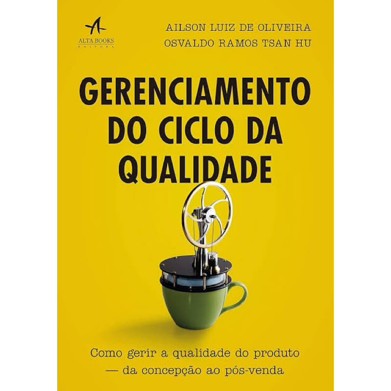 Livro Gerenciamento do Ciclo da Qualidade: Como gerir a qualidade do produto — da concepção ao pós-venda