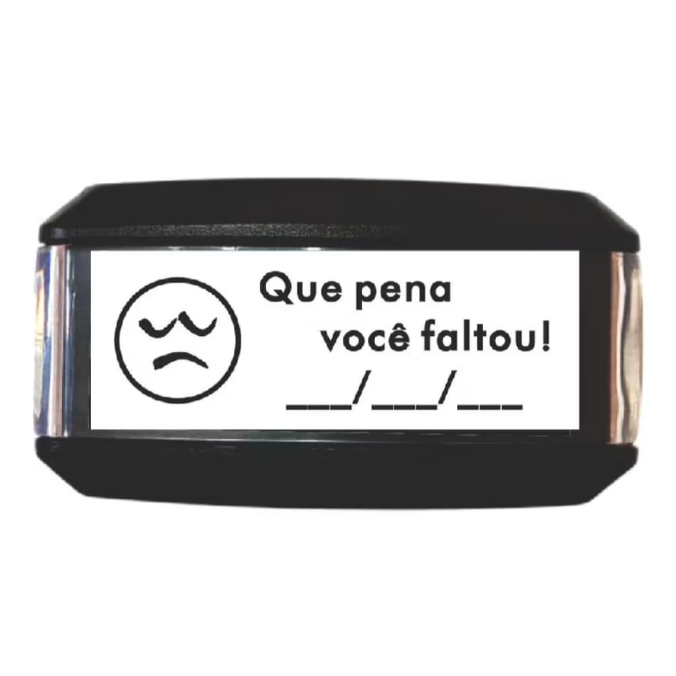 Carimbo automático stilo que pena você faltou com espaço para data pronta entrega envio rápido