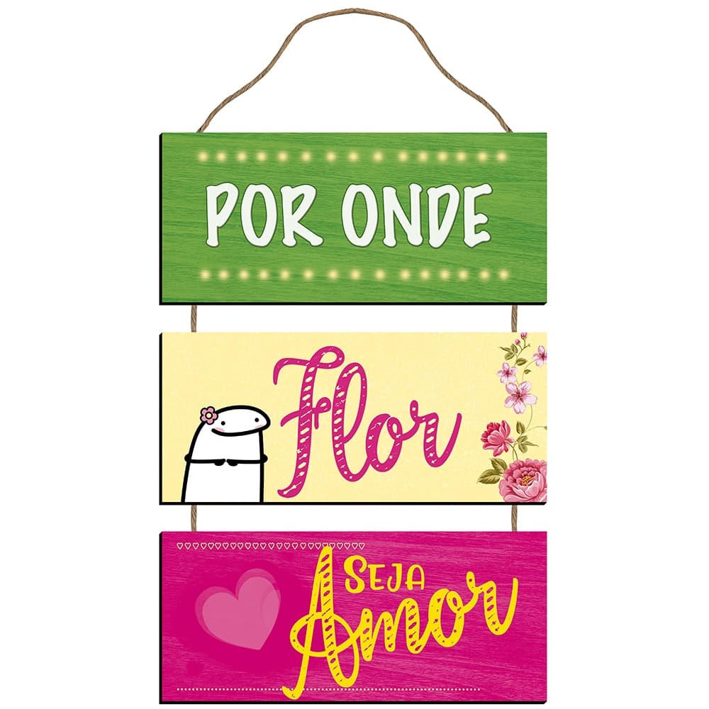 Placa Decorativa Em MDF Flork Por Onde Flor Seja Amor Otimismo Frase Enfeite Porta Guirlanda