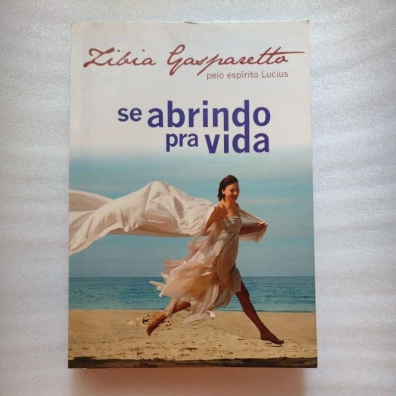Livro: Se abrindo pra vida - Lúcius (Spirit) Zíbia Gasparetto