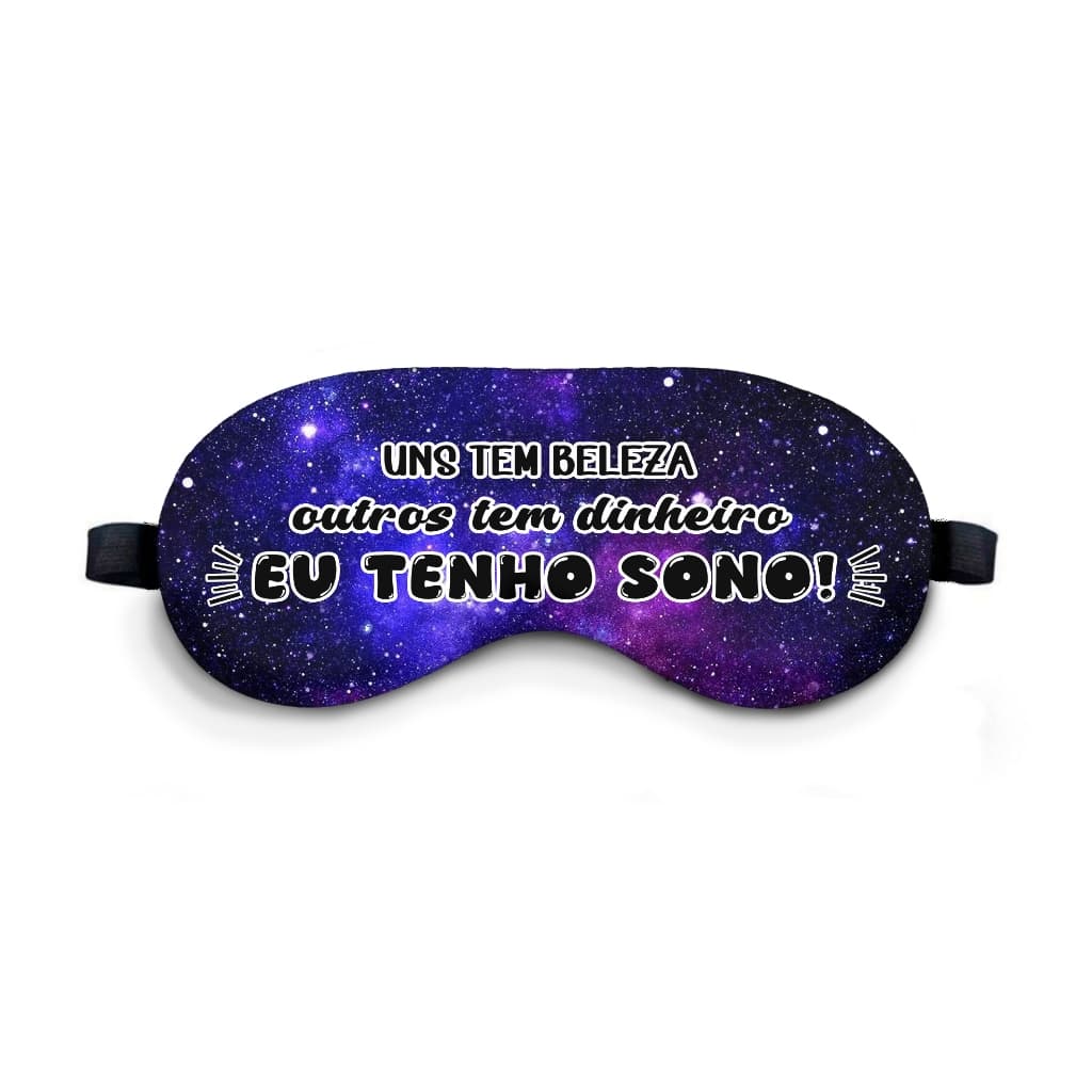 Tapa Olho Uns Tem Beleza Eu Tenho Sono Mascara De Dormir Confortavel