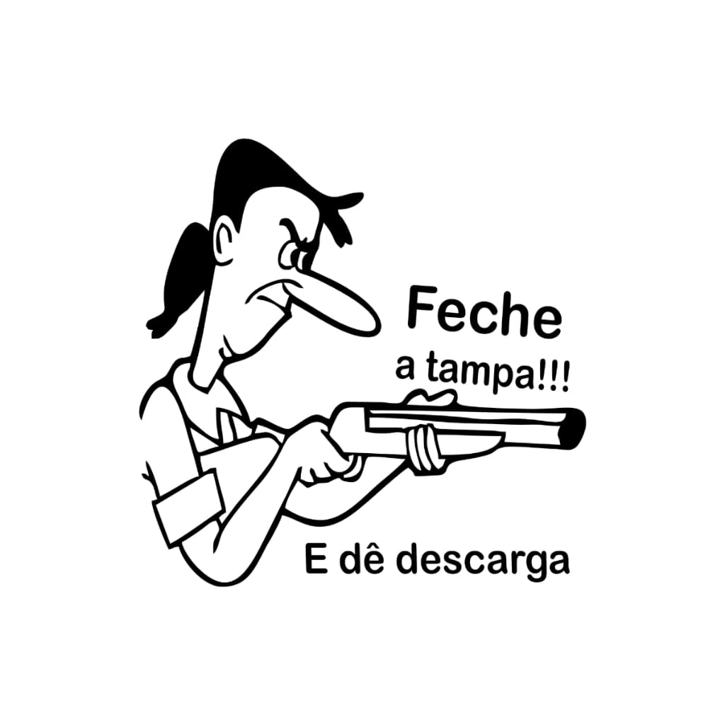 Adesivo para Tampa Vaso Sanitário Feche a Tampa Meanny Ranhenta