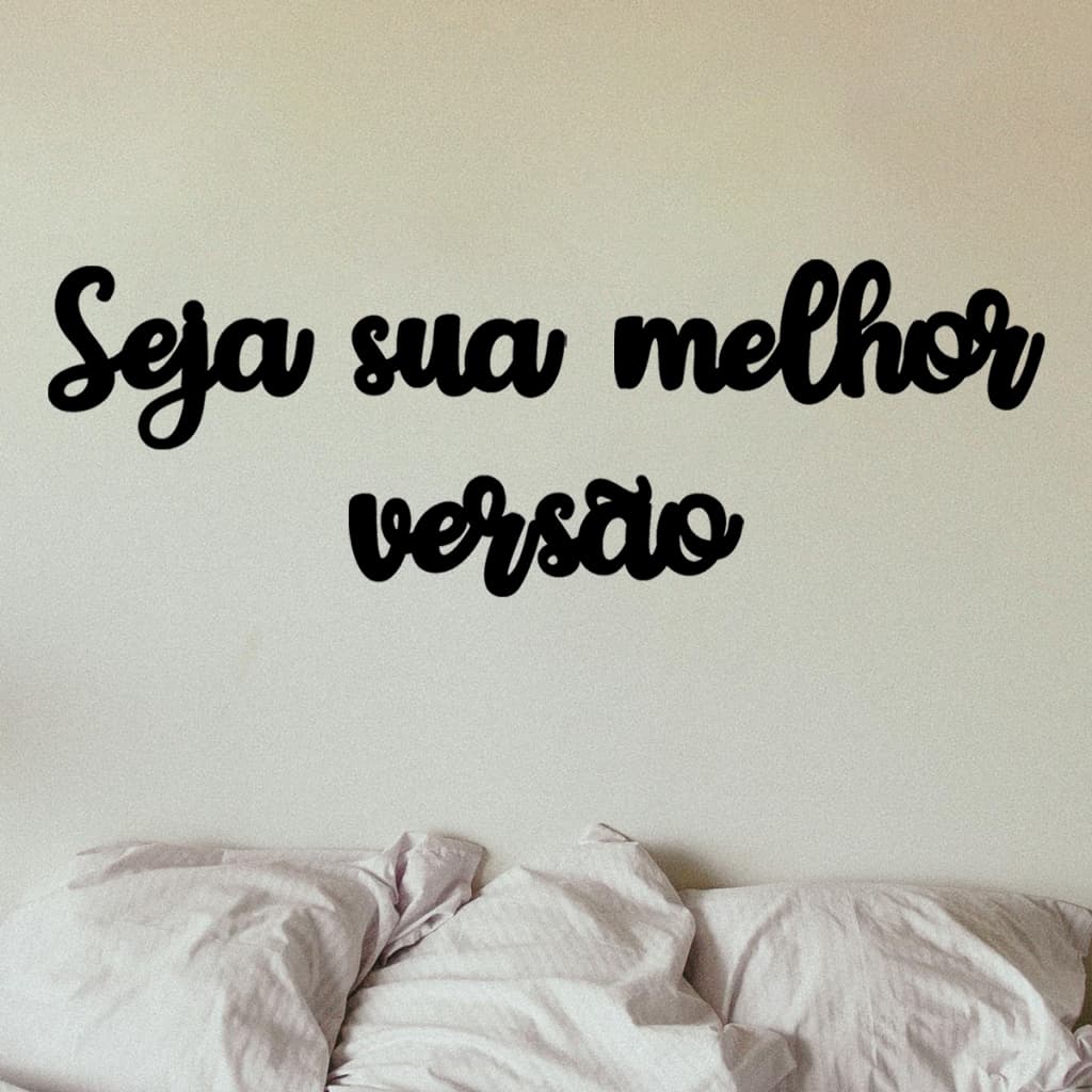 Quadro Decorativo Frase Seja Sua Melhor Versão MDF 3mm Preto Fosco