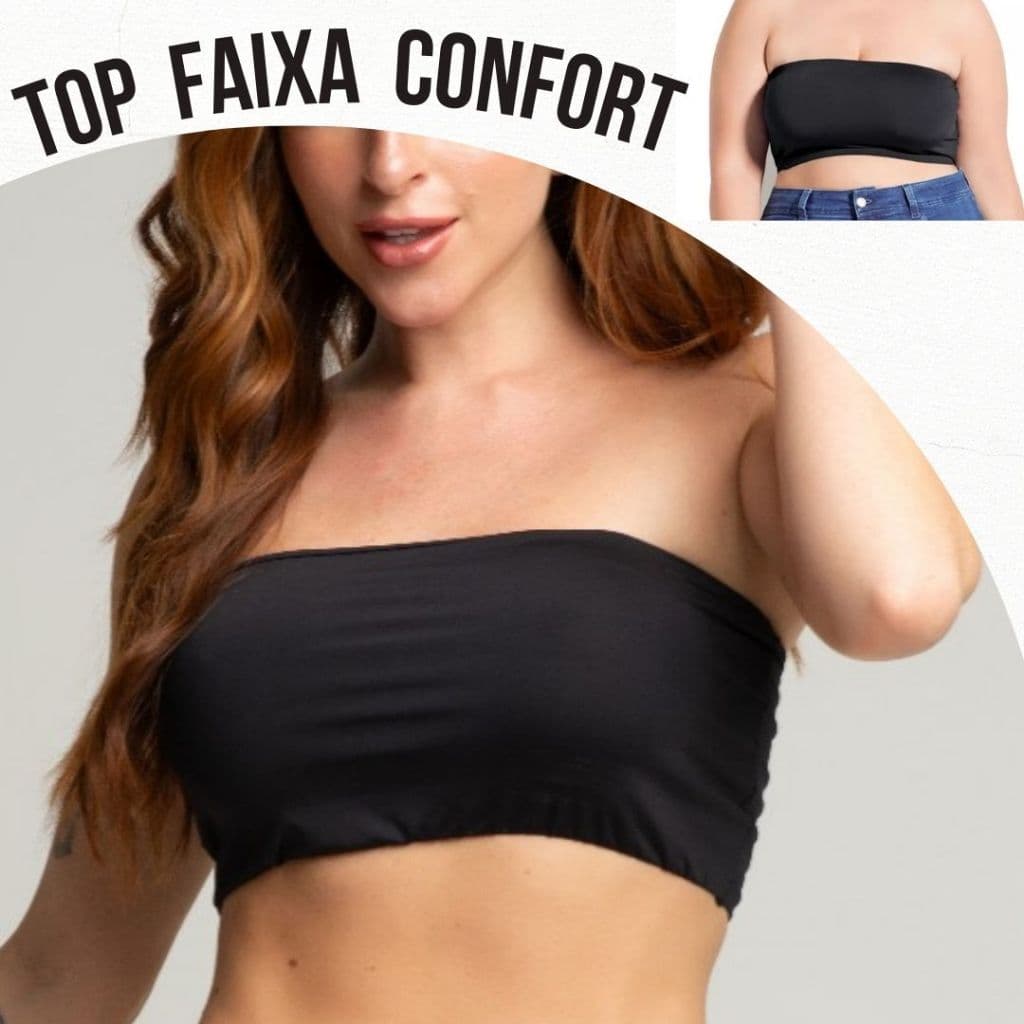 Top Faixa Confort Plus Sem e com Alça