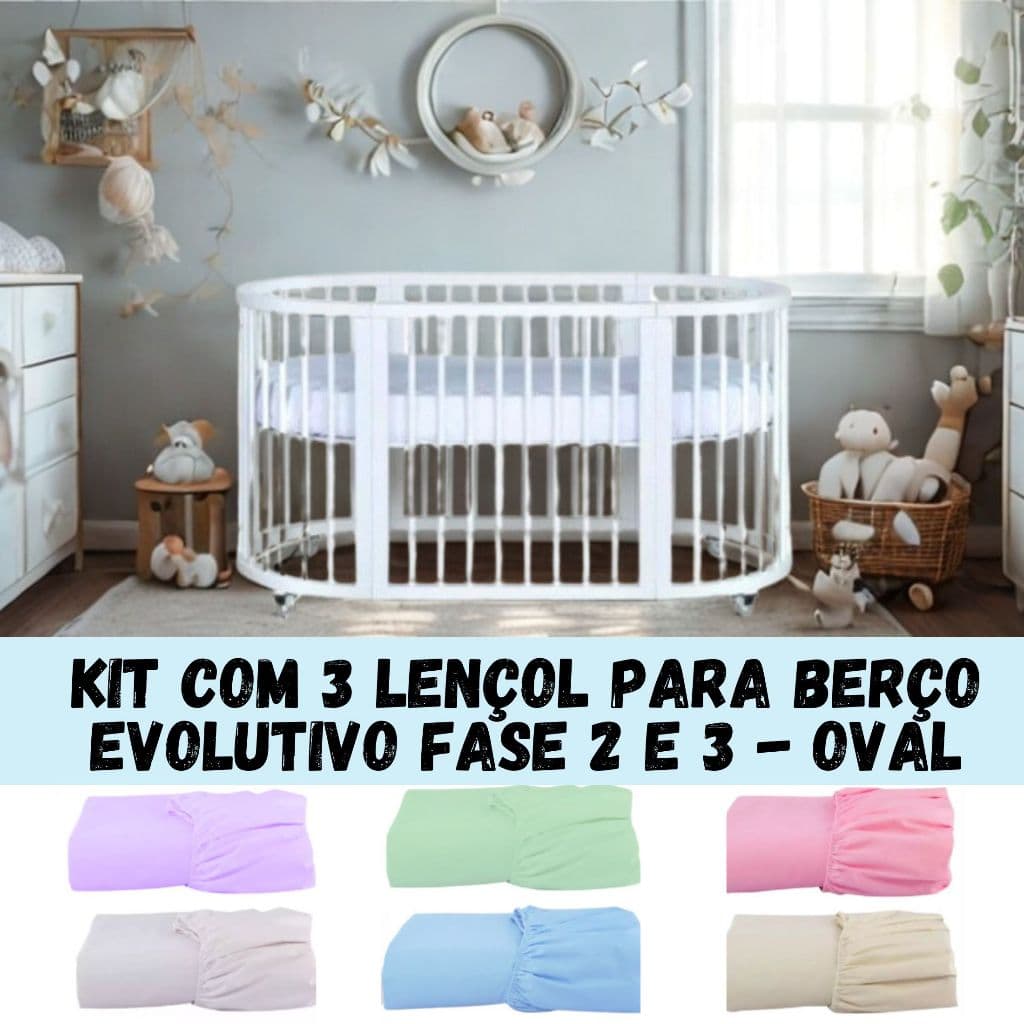 KIT COM 3 LENÇOL PARA BERÇO EVOLUTIVO REDONDO FASE 2 E 3 100% ALGODÃO IDEAL A TODAS AS MARCAS
