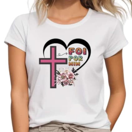 Camiseta Feminina Cristã Estampa Frase Foi Por Mim Coração Cruz Camisa Premium