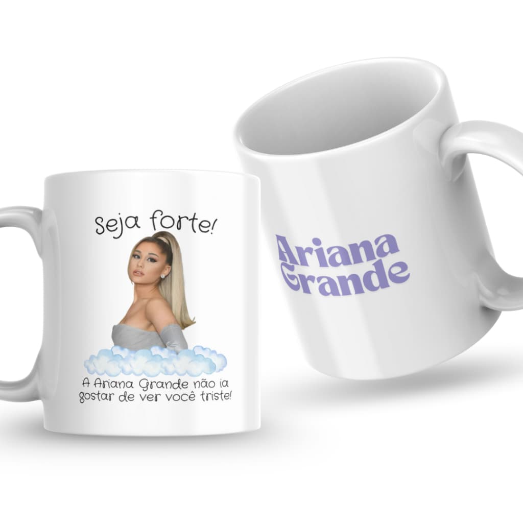 Caneca Xicara Porcelana 325ml Seja Forte Ariana Grande Personalizada Presente