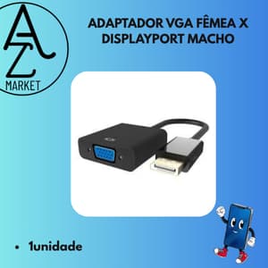 ADAPTADOR VGA FÊMEA X DISPLAYPORT MACHO