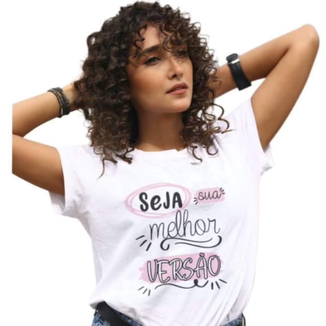 Camiseta Feminina Estampa Seja Sua Melhor Versão Camisa 100% Poliéster