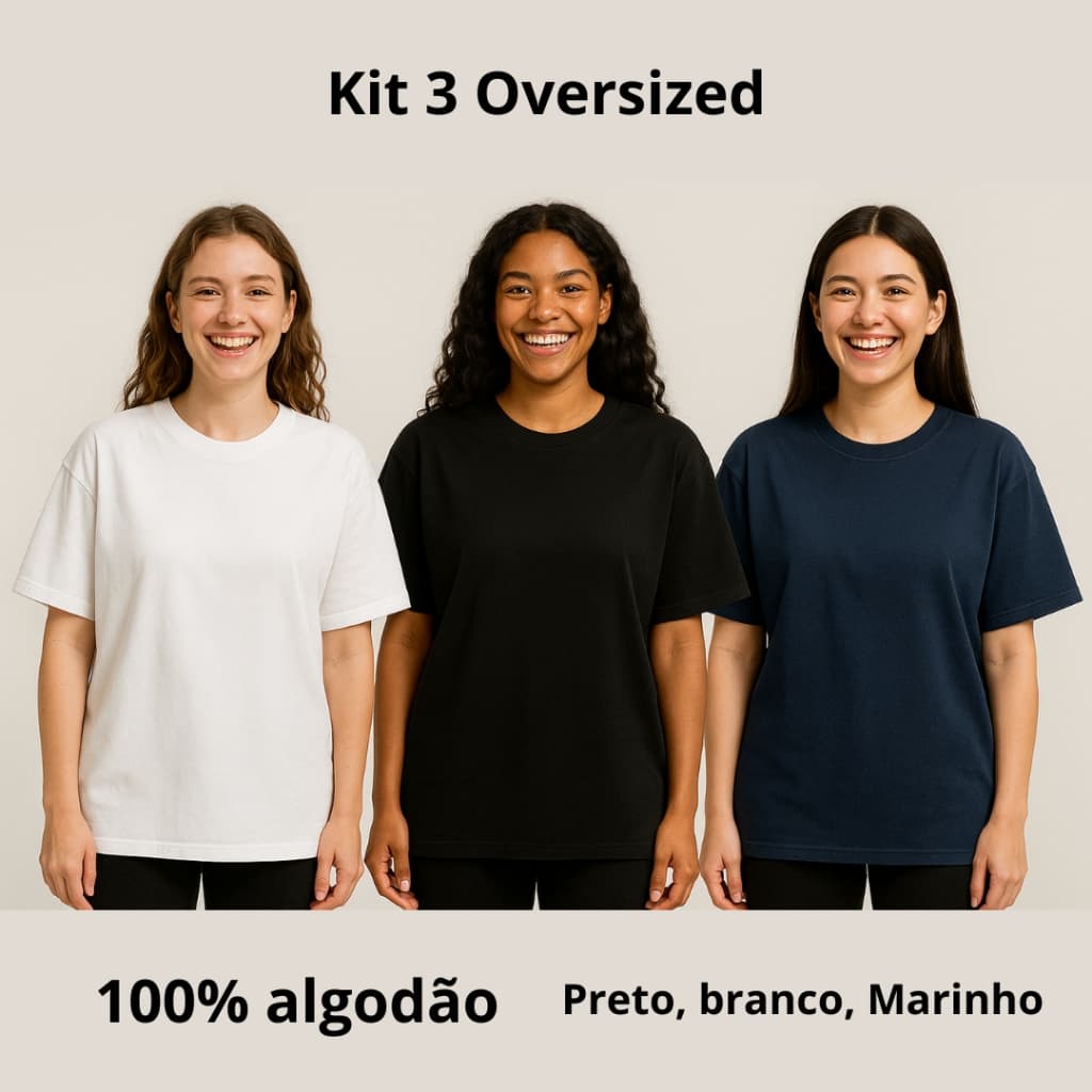 Kit 3 Camisetas Oversized Feminina 100% Algodão | Cores Preto, Branco e Azul Marinho | Conforto, Estilo e Versatilidade