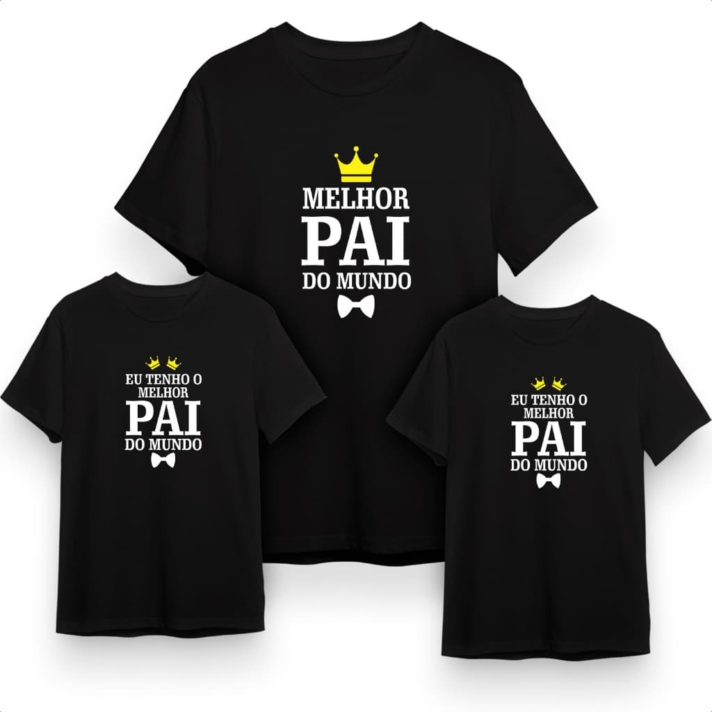 Kit 3 Camisetas Melhor Pai Do Mundo / Kit Pai e Filho