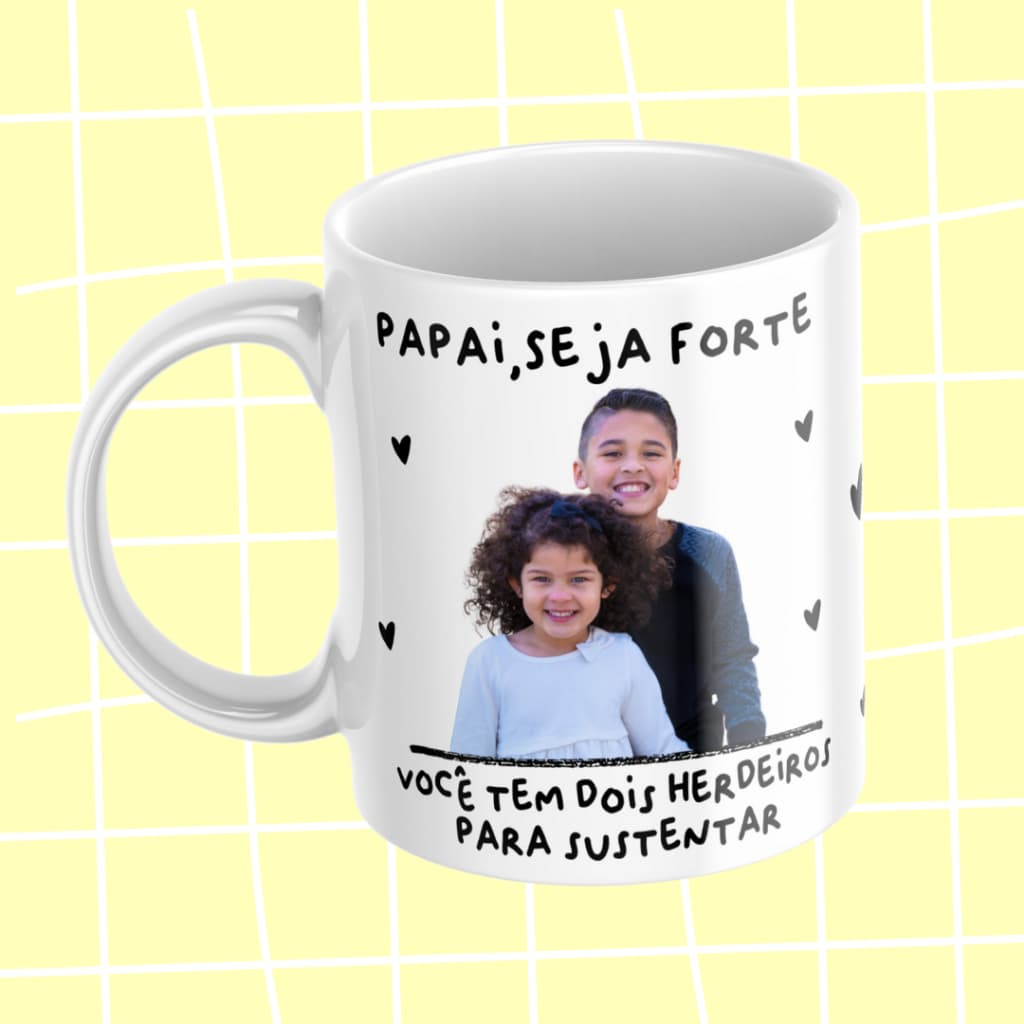 Caneca - Papai, seja forte - Dia dos pais - Personalizada com foto
