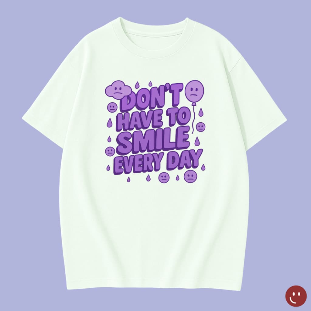 Camiseta "Don't Have to Smile Every Day" – Estilo Tumblr Sad, Estampa Roxa, Unissex