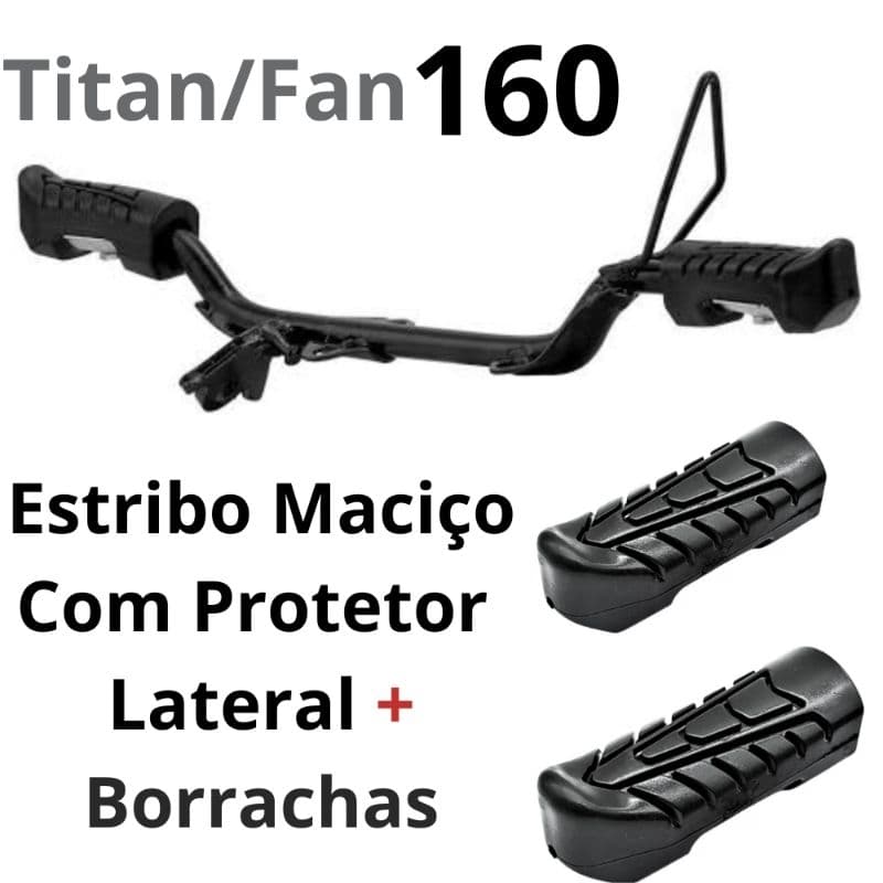 Kit Estribo Maciço +Par de Borrachas Titan 150/160 Fan 150/160