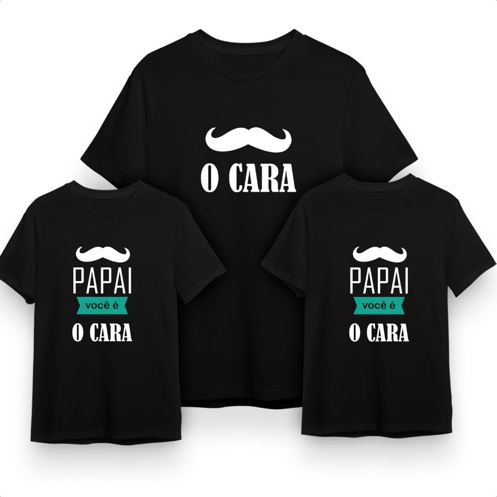 Kit 3 Camisetas Papai é o Cara/ Kit Pai e Filho