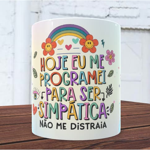 Caneca 'Hoje eu me programei pra ser simpática', caneca personalizada, caneca cerâmica, caneca divertida