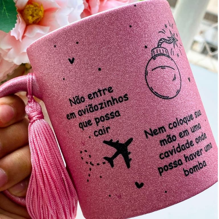 CANECA NÃO ENTRE EM AVIÃOZINHOS QUE POSSA CAIR, VOCÊ É A MINHA PESSOA PERSONALIZADA - VERSÃO FEMININA