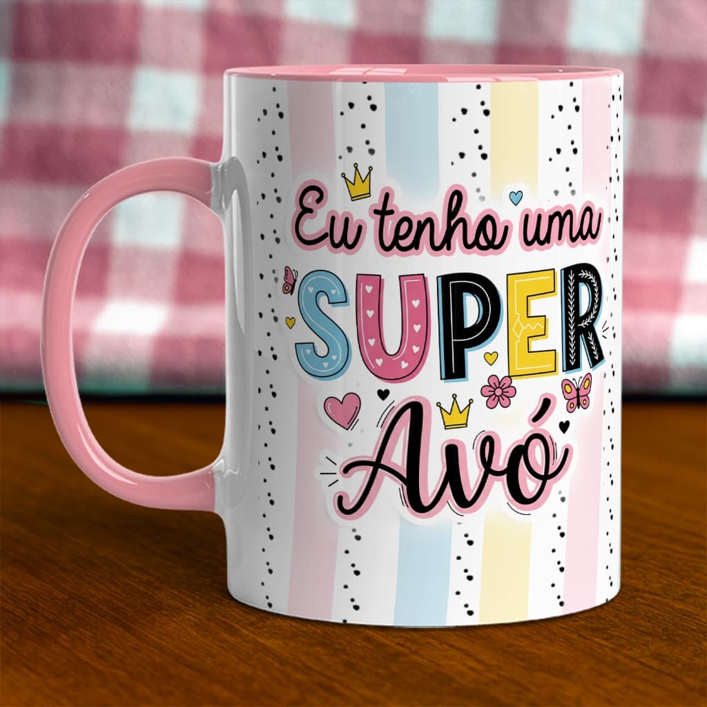 CANECA EU TENHO UMA SUPER AVÓ PERSONALIZADA - DIA DOS AVÓS