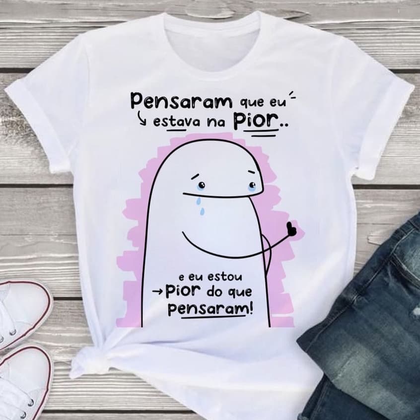 CAMISETA FLORK PENSARAM QUE EU ESTAVA NA PIOR