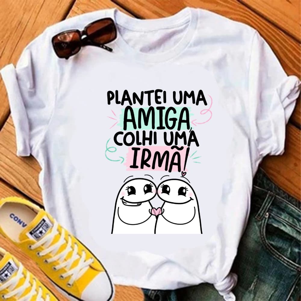 CAMISETA FLORK PLANTEI UMA AMIGA, COLHI UMA IRMÃ