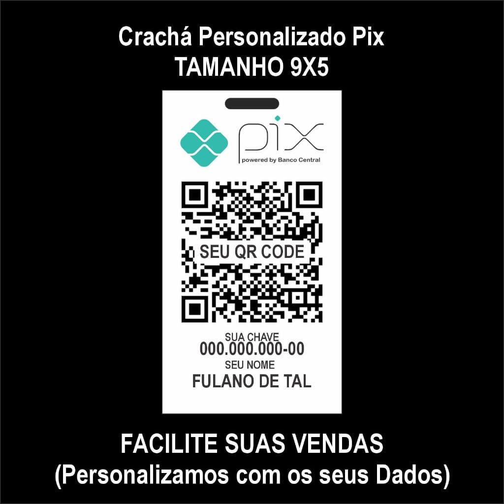 CRACHÁ PAGAMENTO FACIL PIX PERSONALIZADO VENDAS VENDEDOR 9X5
