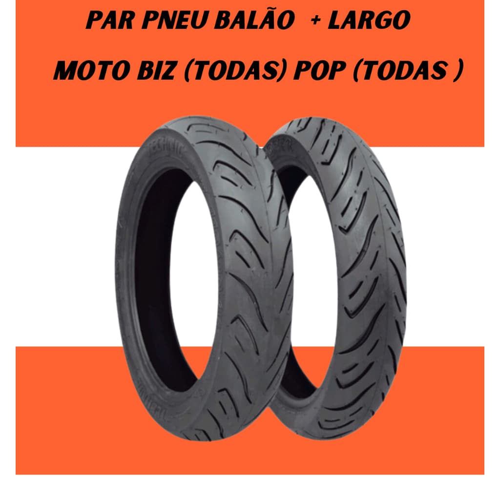 PAR DE PNEU BALÃO + LARGO BIZ POP 2.75-17E 110/80-14 REFORÇADO PARA USO COM CÂMARA
