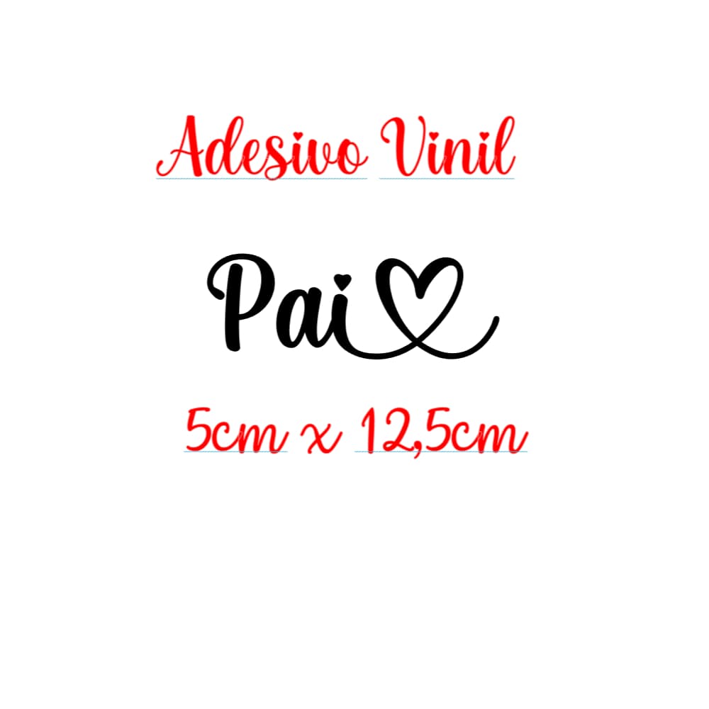 Kit  Adesivos Vinil “Pai” com Coração – Tamanho 5x12,5 cm – Ideal para Copos, Balões e Presentes – Envio Rápido