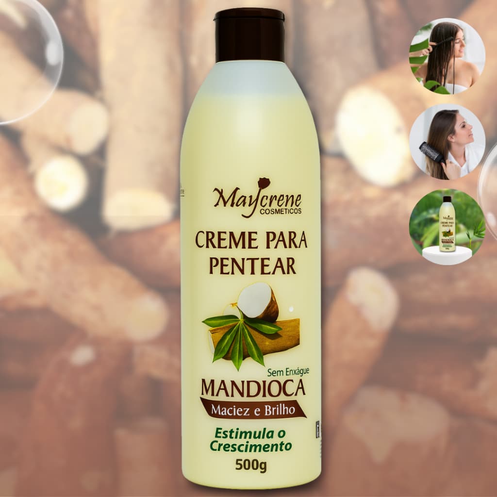 Creme de Pentear Mandioca Maciez e Brilho, Crescimento, Cabelo Liso, Cacheado Maycrene 500g