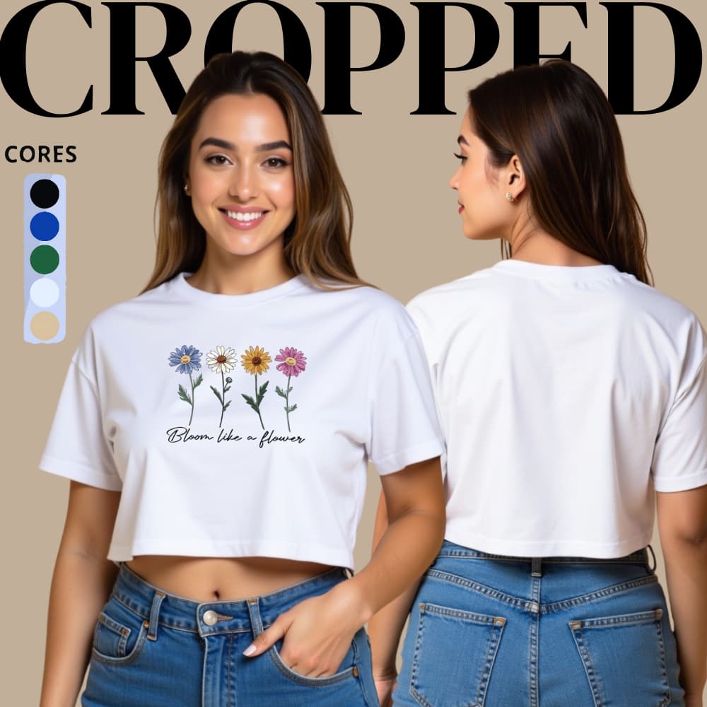 Blusa Cropped Feminina Básica estampa bloam like a flower Em Algodão Camisa Camiseta