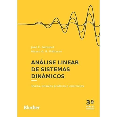 Análise Linear de Sistemas Dinâmicos: Teoria, Ensaios Práticos e Exercícios