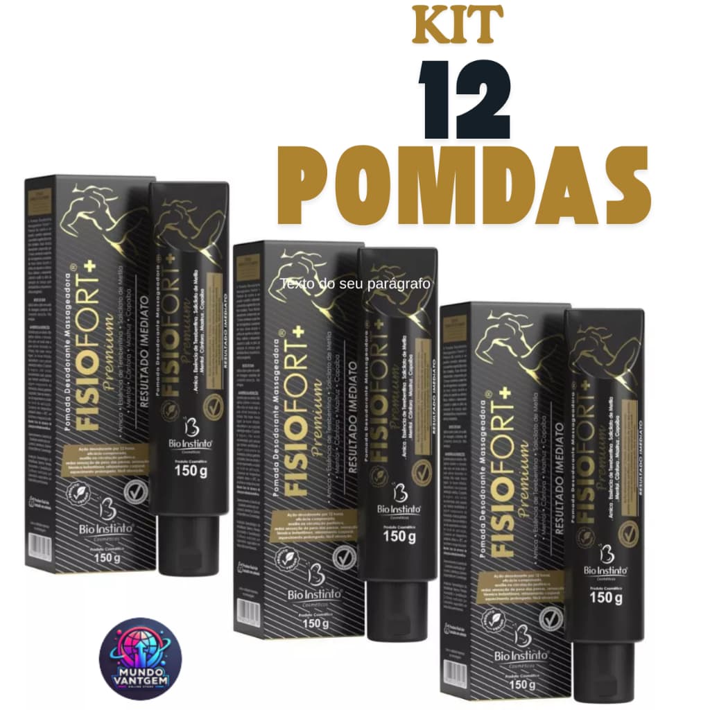 Kit 12 Pomada Fisiofort + Premium Bio Instinto 150g dores