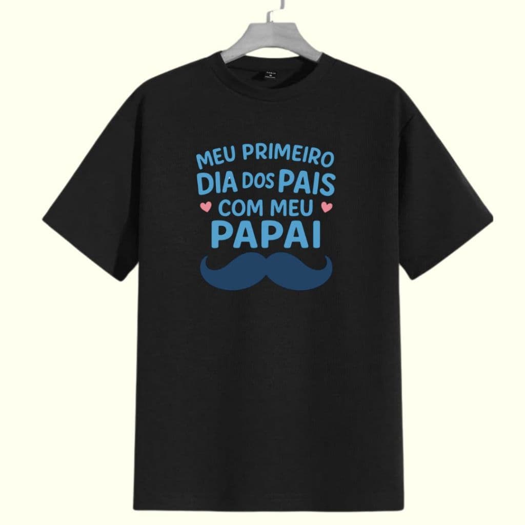 tshirt Dia dos Pais “Primeiro Ano” – 100 % Algodão Fio 30.1, Bigode Azul, Impressão DTF