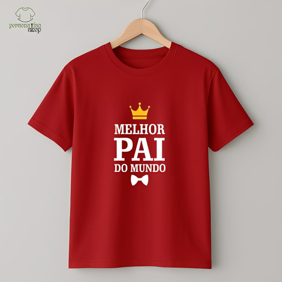 Camisetas Melhor Pai Do Mundo Dia Dos Pais