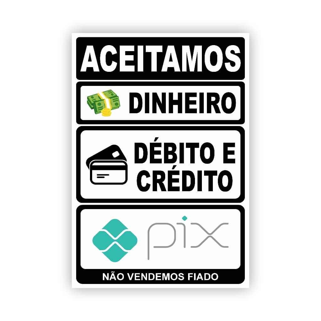 Placa Aceitamos pagamento dinheiro cartões pix - PS35