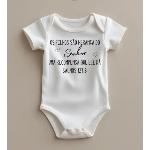 Body Bebê 100% Algodão Frase: Os Filhos são herança do Senhor, uma recompensa que ele dá salmo 127:3